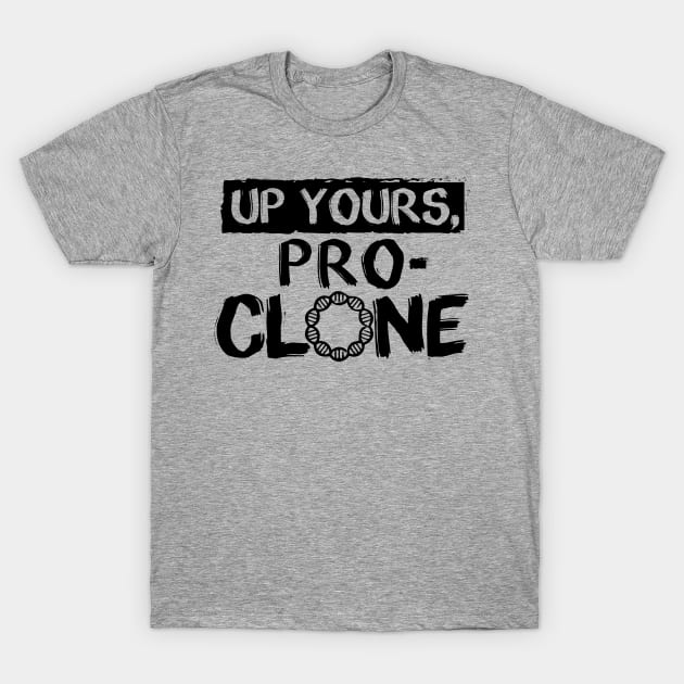 Proclone T-Shirt by Spazzy Newton